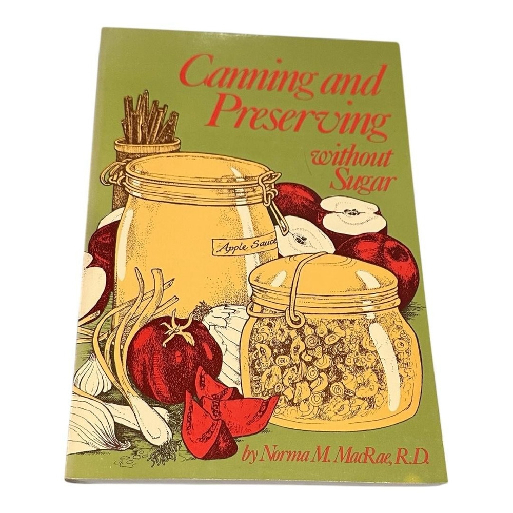 Vintage Canning And Preserving Without Sugar Norma MacRae Cookbook Paperback